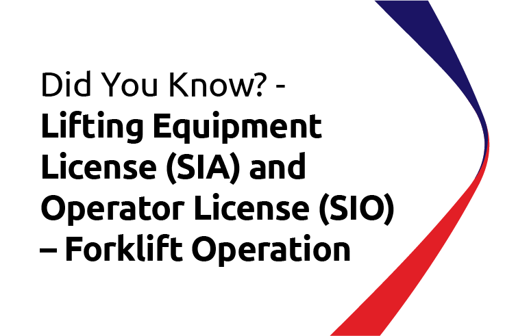 Did You Know? Lifting Equipment License (SIA) and Operator License (SIO) – Forklift Operation