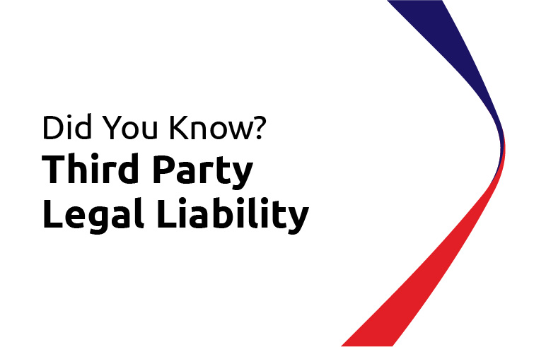 Did You Know? Third party legal liability