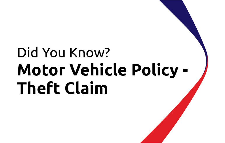 Did You Know? Motor vehicle policy - theft claim