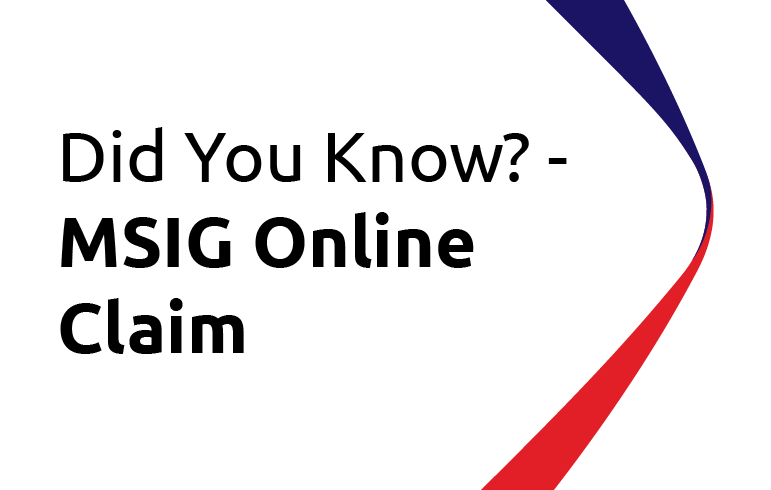 Did You Know? MSIG Online Claim