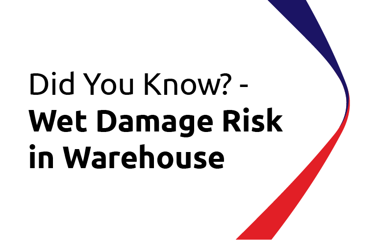 Did You Know? Wet Damage Risk in Warehouse