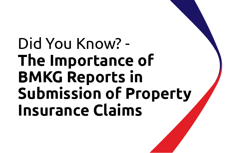 Did You Know? - The Importance of BMKG Reports in Submission of Property Insurance Claims