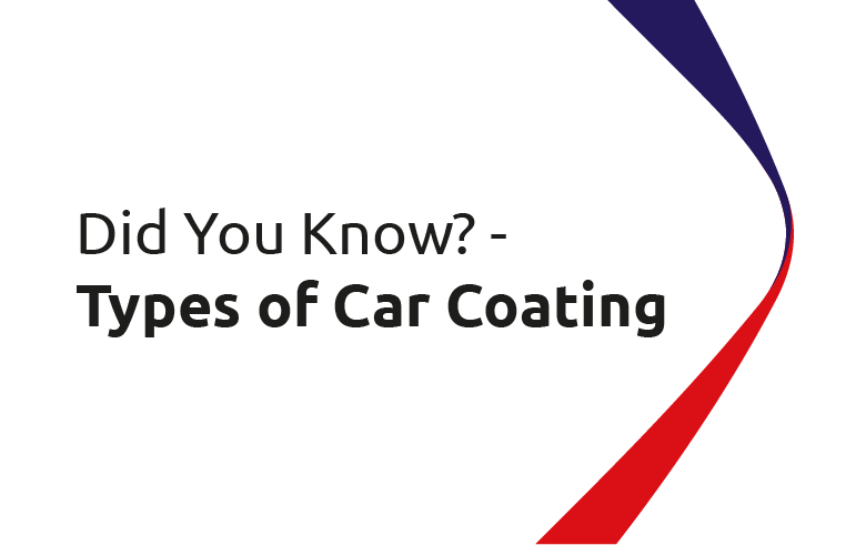 Did You Know? - Types of Car Coating