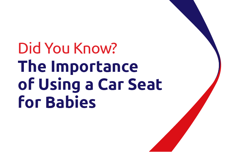 Tahukah Anda? - Pentingnya Penggunaan Kursi Mobil Bayi atau Baby Car Seat 