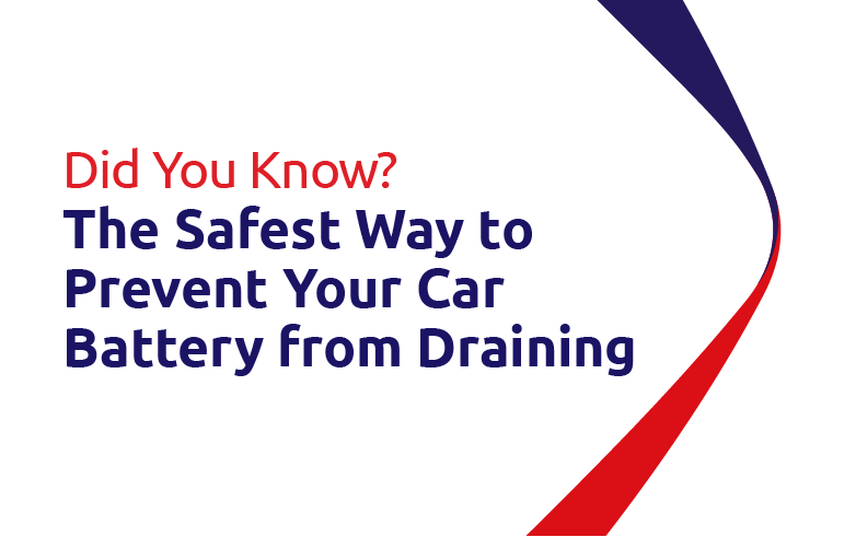 Did You Know? - The Safest Way to Prevent Your Car Battery from Draining