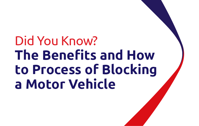 Did You Know? - The Benefits and How to Process of Blocking a Motor Vehicle