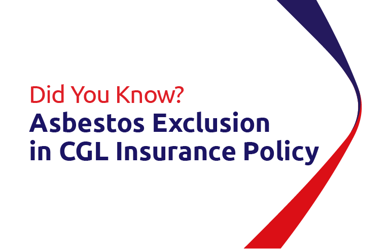 Did You Know? - Asbestos Exclusion in Comprehensive General Liability (CGL) Insurance Policy